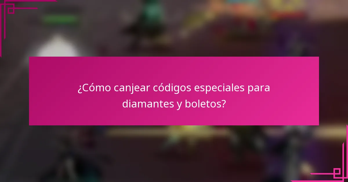 ¿Cómo canjear códigos especiales para diamantes y boletos?