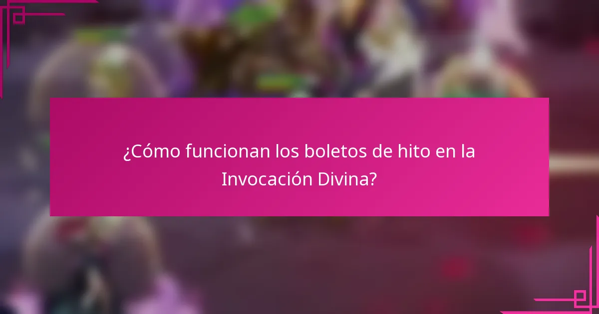 ¿Cómo funcionan los boletos de hito en la Invocación Divina?
