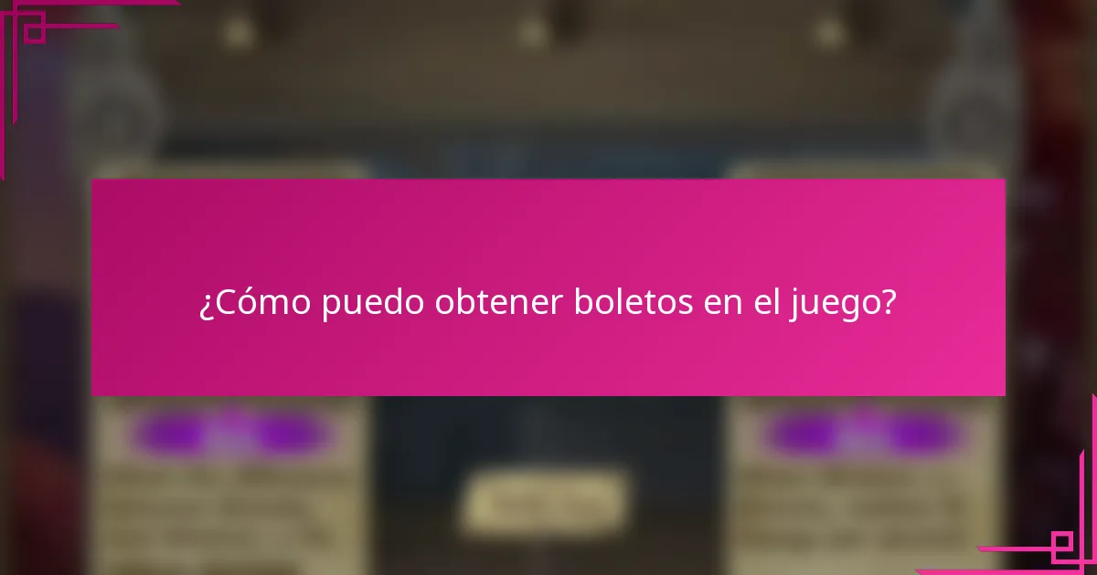 ¿Cómo puedo obtener boletos en el juego?