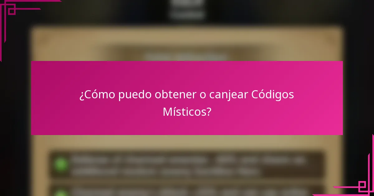 ¿Cómo puedo obtener o canjear Códigos Místicos?