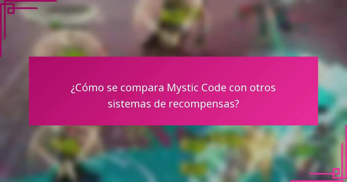 ¿Cómo se compara Mystic Code con otros sistemas de recompensas?