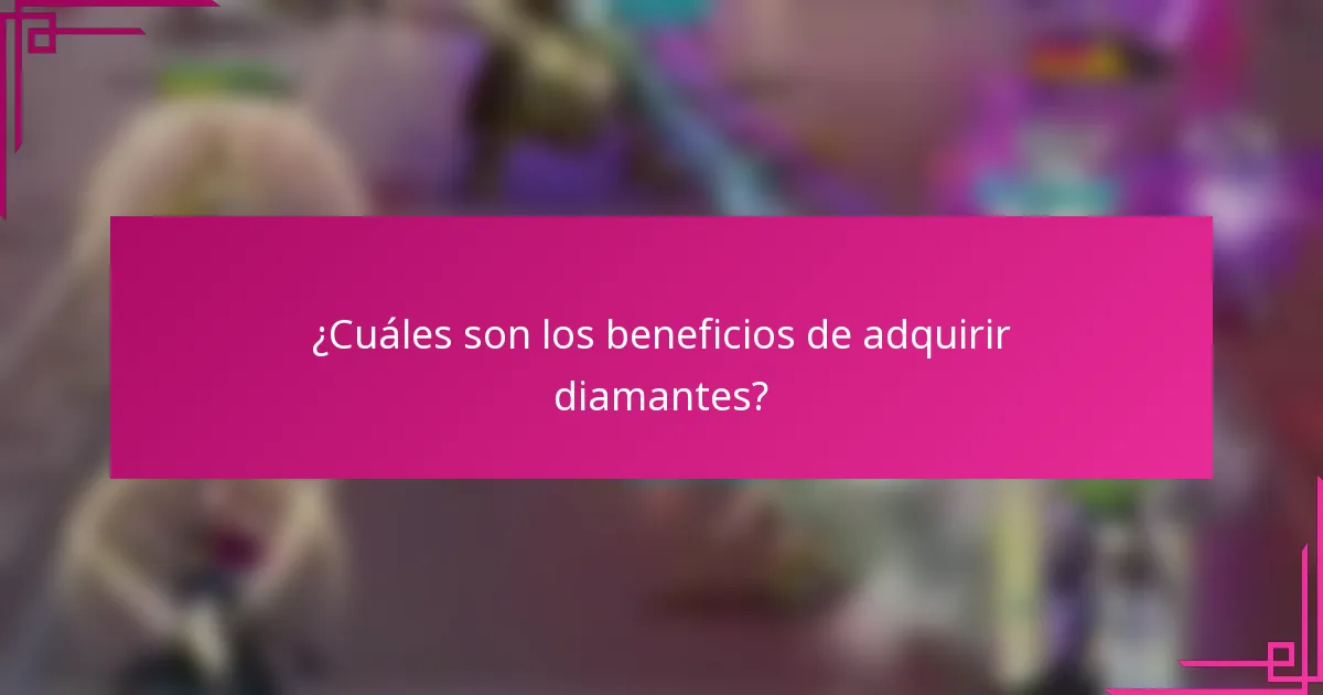 ¿Cuáles son los beneficios de adquirir diamantes?