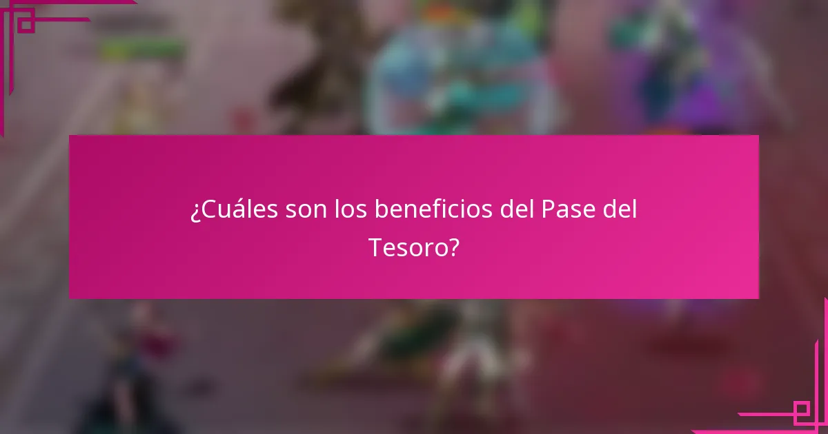 ¿Cuáles son los beneficios del Pase del Tesoro?