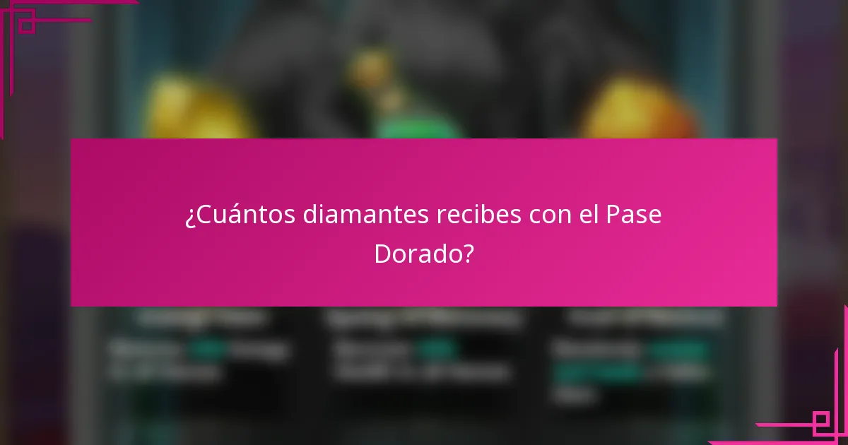 ¿Cuántos diamantes recibes con el Pase Dorado?