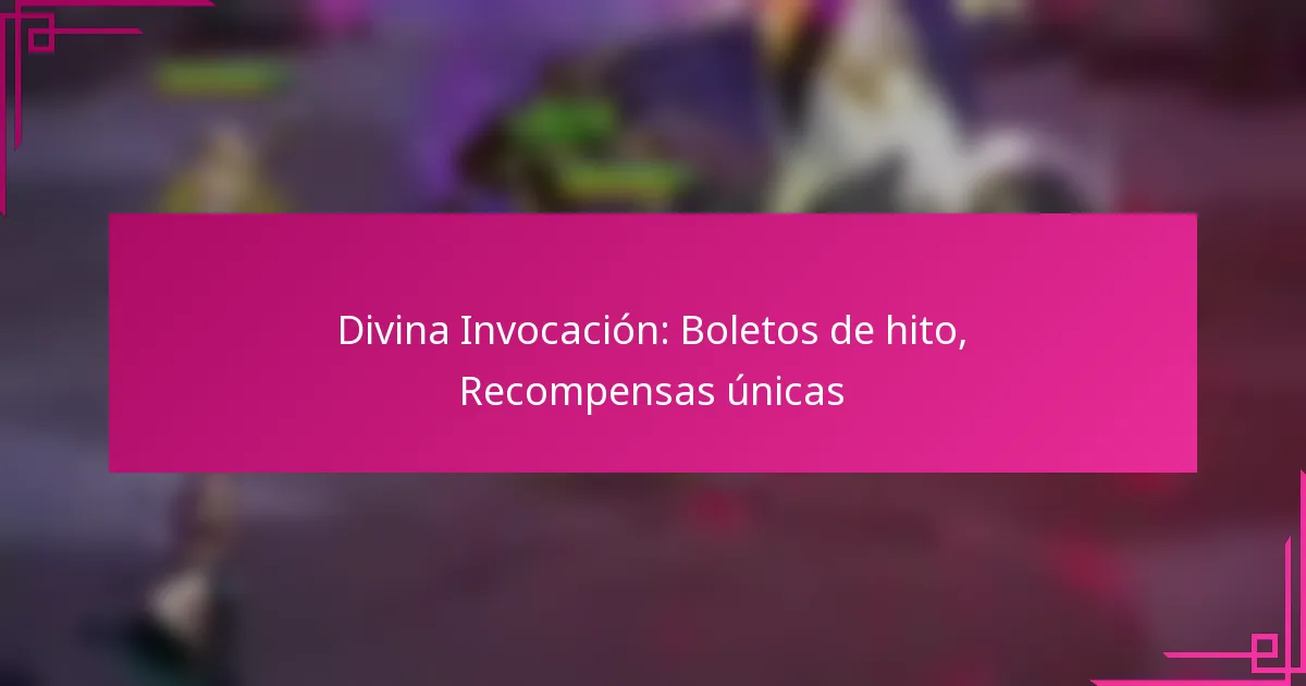 Divina Invocación: Boletos de hito, Recompensas únicas