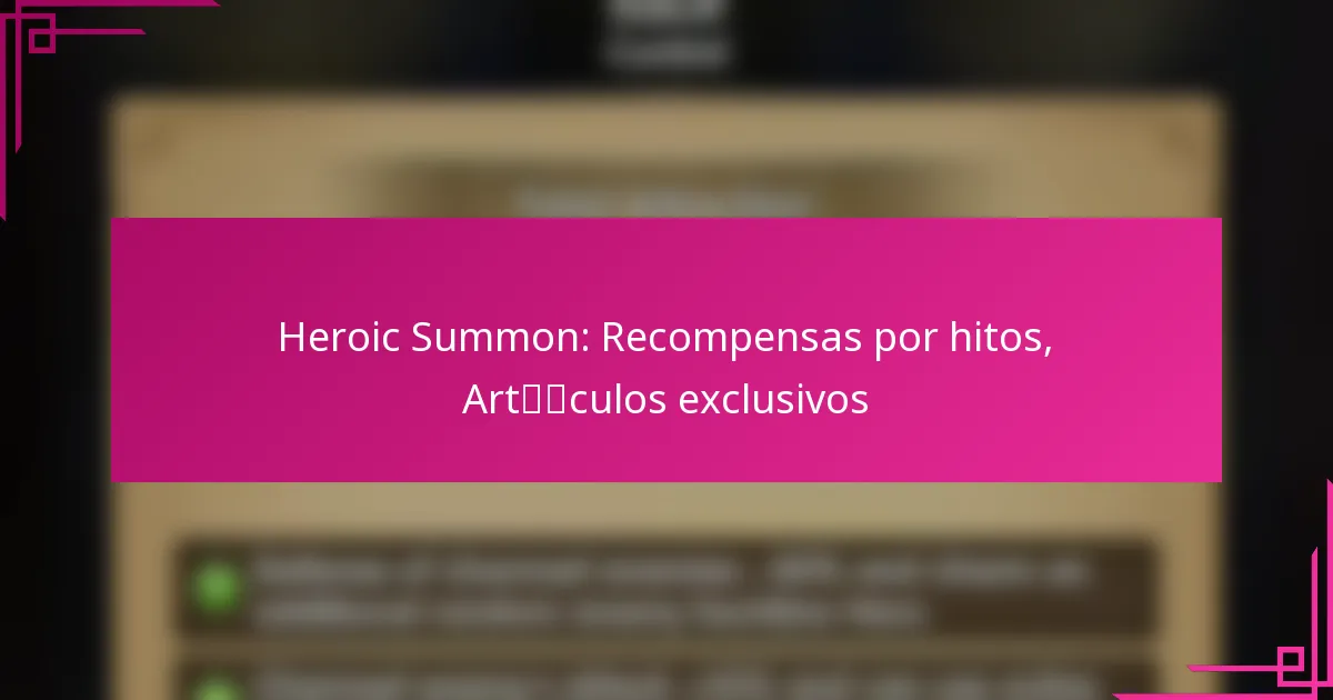 Heroic Summon: Recompensas por hitos, Artículos exclusivos