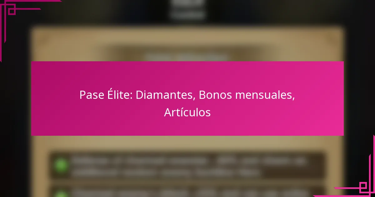 Pase Élite: Diamantes, Bonos mensuales, Artículos
